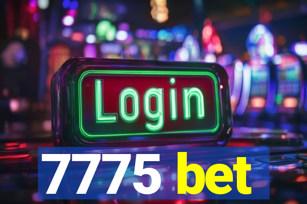 7775 bet